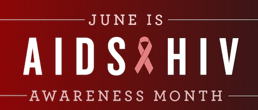 June Is HIV Awareness Month